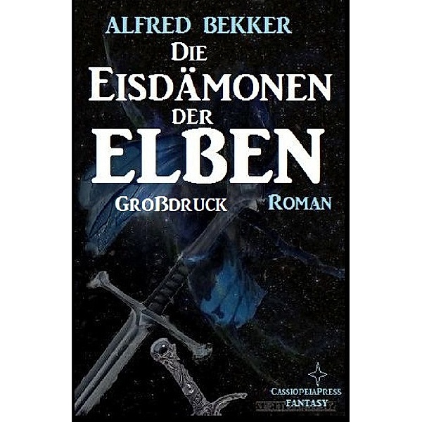 Die Eisdämonen der Elben: Elbenkinder 7, Alfred Bekker