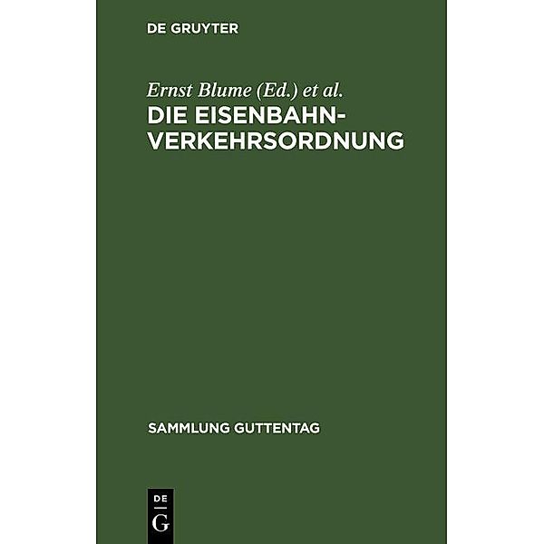 Die Eisenbahn-Verkehrsordnung / Sammlung Guttentag Bd.91