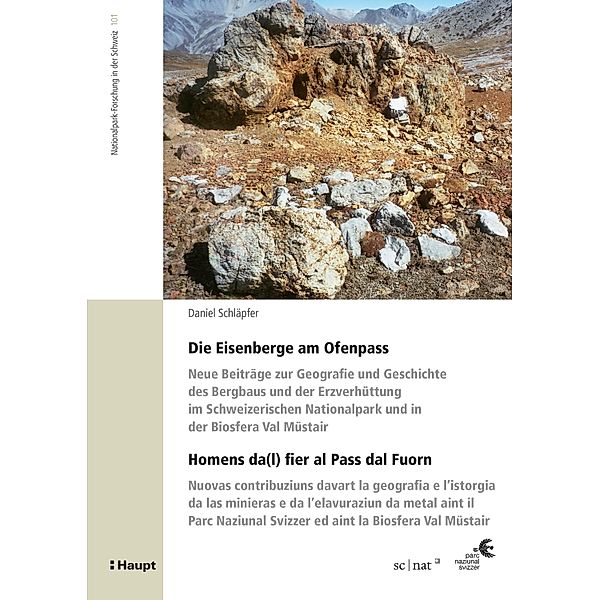 Die Eisenberge am Ofenpass - Homens da(l) fier al Pass dal Fuorn / Nationalpark-Forschung in der Schweiz Bd.101, Daniel Schläpfer