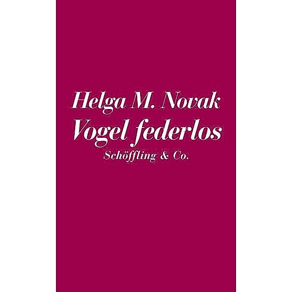 Die Eisheiligen / Vogel federlos, 2 Teile, Helga M Novak