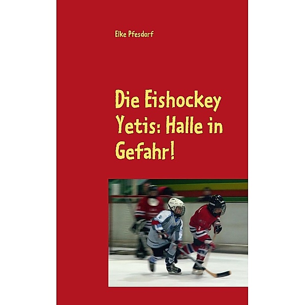 Die Eishockey Yetis: Halle in Gefahr!, Elke Pfesdorf
