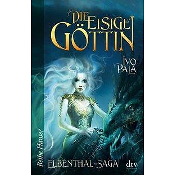 Die Eisige Göttin / Elbenthal-Saga Bd.3, Ivo Pala