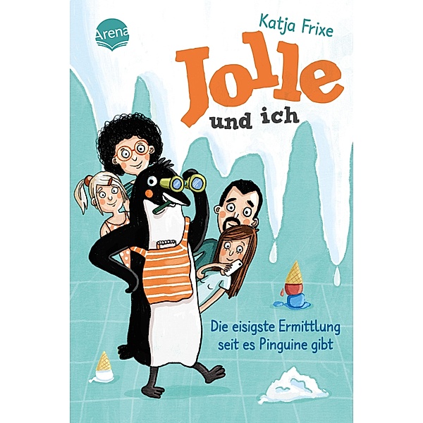Die eisigste Ermittlung, seit es Pinguine gibt / Jolle und ich Bd.2, Katja Frixe
