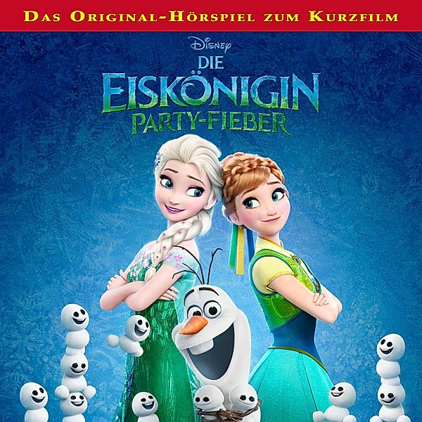 Die Eiskönigin Hörspiel - Die Eiskönigin - Partyfieber (Hörspiel zum Kurzfilm)