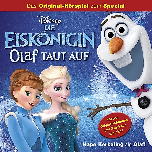 Die Eiskönigin Hörspiel - Die Eiskönigin: Olaf taut auf (Hörspiel zum Special)