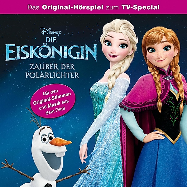 Die Eiskönigin Hörspiel - Die Eiskönigin - Zauber der Polarlichter (Hörspiel zum TV-Special)