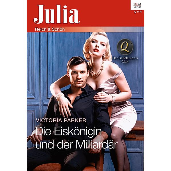 Die Eiskönigin und der Milliardär / Julia (Cora Ebook) Bd.2220, Victoria Parker