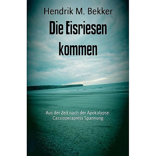 Die Eisriesen kommen, Hendrik M. Bekker