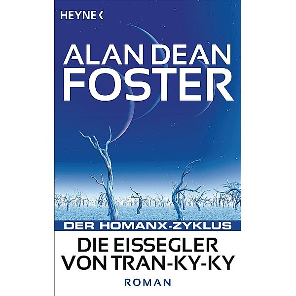 Die Eissegler von Tran-ky-ky / Die Homanx-Reihe Bd.4, Alan Dean Foster