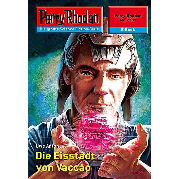 Die Eisstadt von Vaccao (Heftroman) / Perry Rhodan-Zyklus Terranova Bd.2331, Uwe Anton