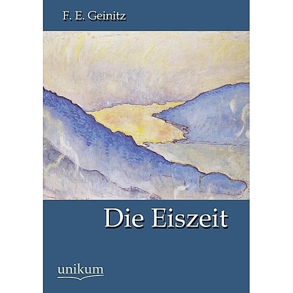 Die Eiszeit, F. E. Geinitz
