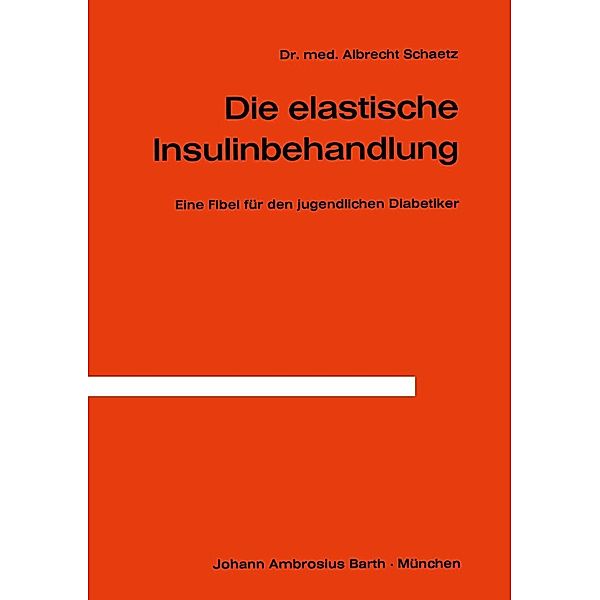 Die Elastische Insulinbehandlung, A. Schaetz