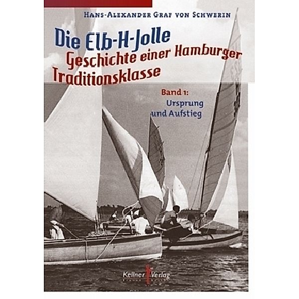 Die Elb-H-Jolle, Hans-Alexander Graf von Schwerin