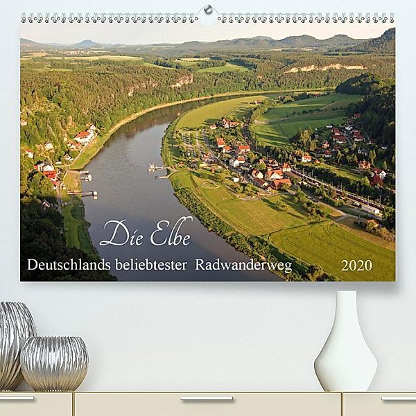 Die Elbe - Deutschlands beliebtester Radwanderweg (Premium, hochwertiger DIN A2 Wandkalender 2020, Kunstdruck in Hochgla