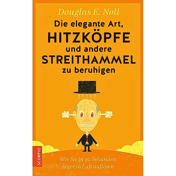 Die elegante Art, Hitzköpfe und andere Streithammel zu beruhigen, Douglas E. Noll