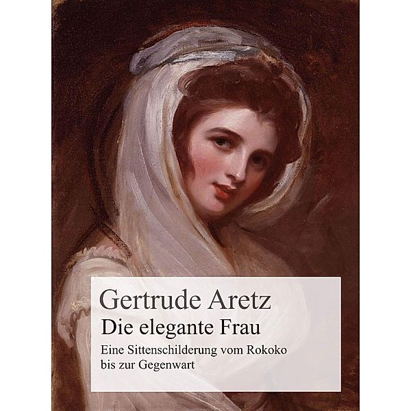 Die elegante Frau, Gertrude Aretz