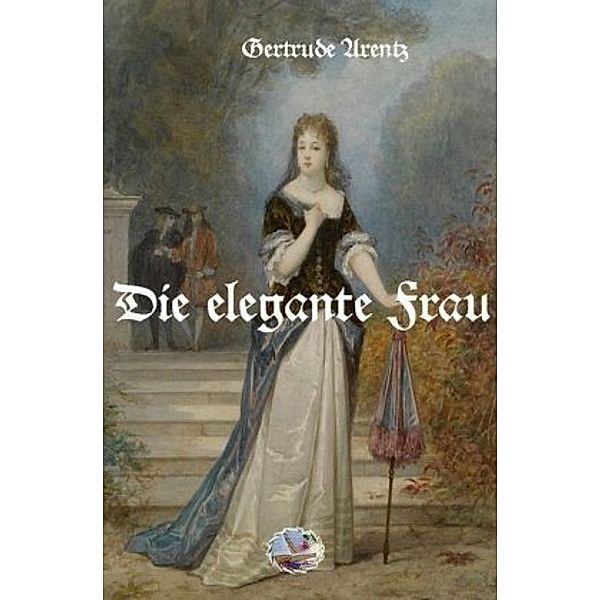 Die elegante Frau, Gertrude Aretz