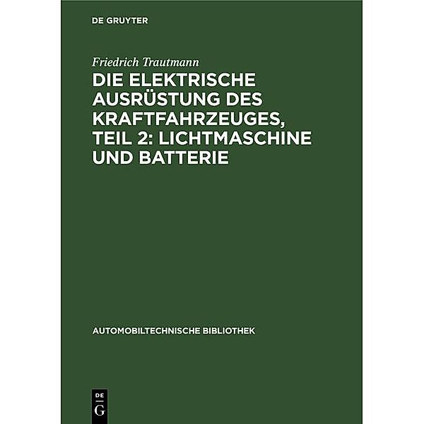 Die elektrische Ausrüstung des Kraftfahrzeuges, Teil 2: Lichtmaschine und Batterie, Emil Blaich, Walter Härlin, Karl Hoyer, Friedrich Trautmann