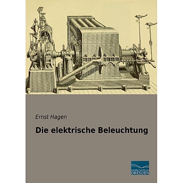 Die elektrische Beleuchtung, Ernst Hagen