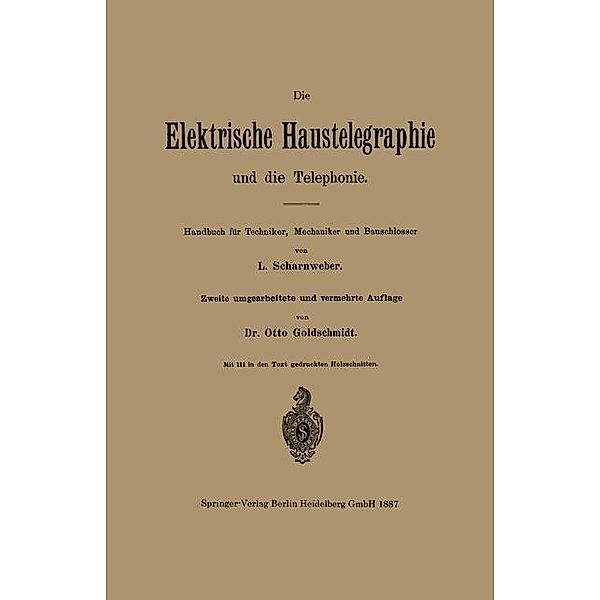 Die elektrische Haustelegraphie und die Telephonie, L. Scharnweber, Otto Goldschmidt