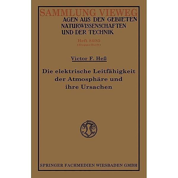 Die elektrische Leitfähigkeit der Atmosphäre und ihre Ursachen / Sammlung Vieweg, Victor Franz Hess