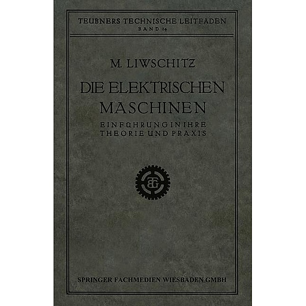 Die Elektrischen Maschinen, M. Liwschitz