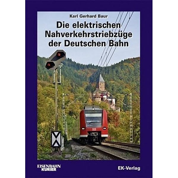 Die elektrischen Nahverkehrstriebzüge der Deutschen Bahn, Karl G. Baur