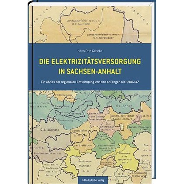 Die Elektrizitätsversorgung in Sachsen-Anhalt, Hans O. Gericke