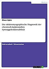 Die elektromyographische Diagnostik der chronisch-funktionellen Sprunggelenkinstabilität - eBook - Klaus Lipke,