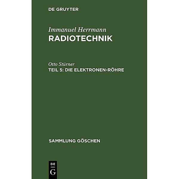 Die Elektronen-Röhre / Sammlung Göschen Bd.974, Otto Stürner