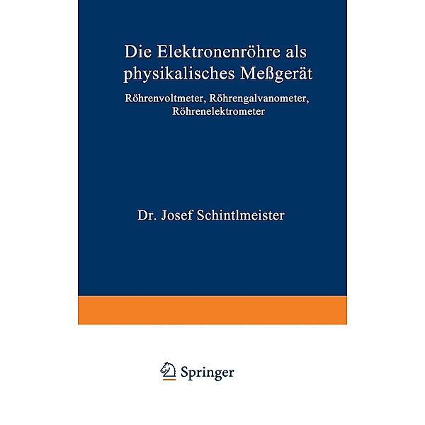Die Elektronenröhre als physikalisches Meßgerät, Josef Schintlmeister
