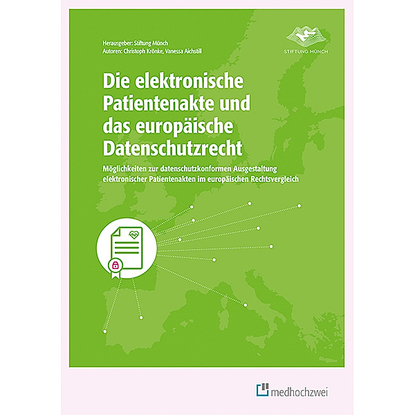 Die elektronische Patientenakte und das europäische Datenschutzrecht, Christoph Krönke, Vanessa Aichstill