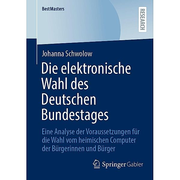 Die elektronische Wahl des Deutschen Bundestages / BestMasters, Johanna Schwolow