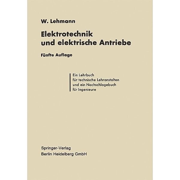 Die Elektrotechnik und die elektrischen Antriebe, Wilhelm Lehmann