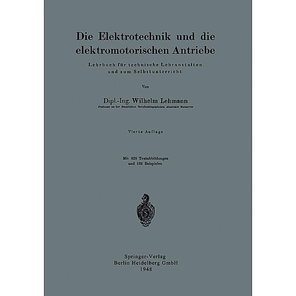 Die Elektrotechnik und die elektromotorischen Antriebe, Wilhelm Lehmann