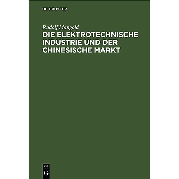 Die elektrotechnische Industrie und der chinesische Markt, Rudolf Mangold