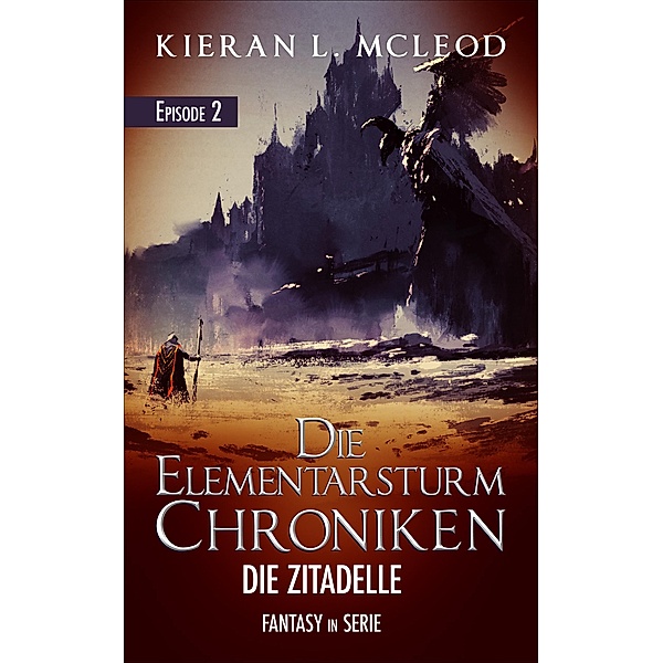 Die Elementarsturm-Chroniken: Die Zitadelle. Teil 2, Kieran L. McLeod