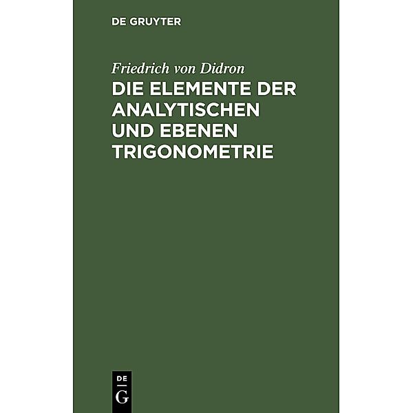 Die Elemente der analytischen und ebenen Trigonometrie, Friedrich von Didron