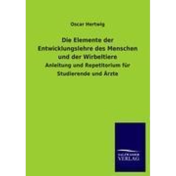 Die Elemente der Entwicklungslehre des Menschen und der Wirbeltiere, Oscar Hertwig