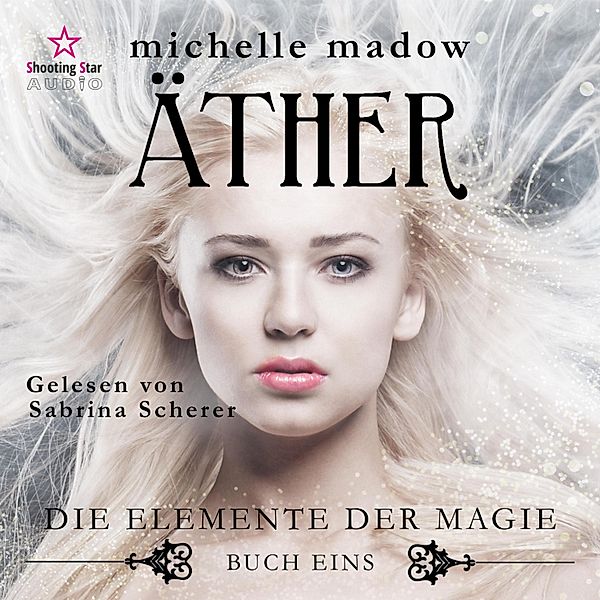 Die Elemente der Magie - 1 - Äther, Michelle Madow