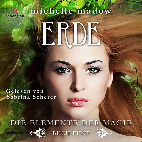 Die Elemente der Magie - 5 - Erde, Michelle Madow