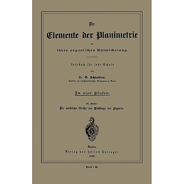 Die Elemente der Planimetrie in ihrer organischen Entwickelung, E. Schindler