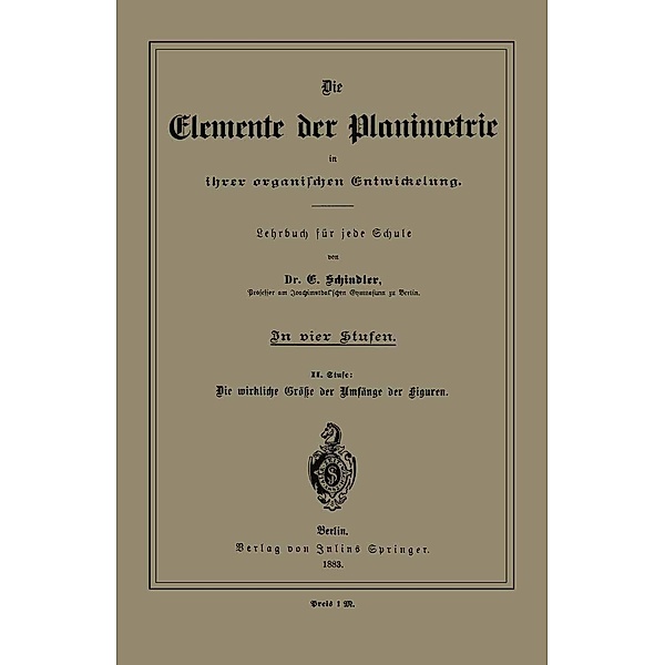 Die Elemente der Planimetrie in ihrer organischen Entwickelung, E. Schindler
