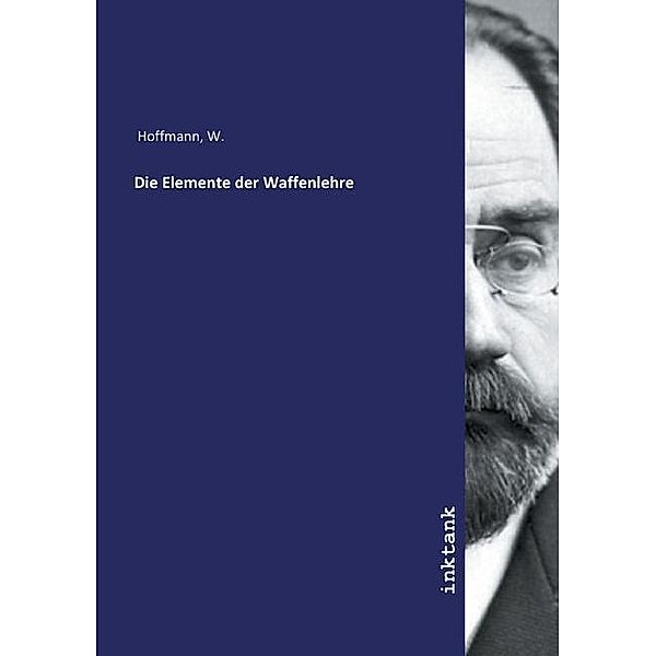 Die Elemente der Waffenlehre, W. Hoffmann