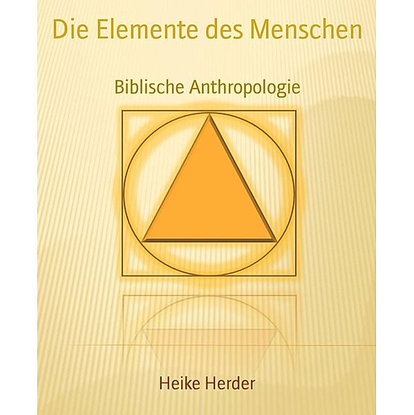 Die Elemente des Menschen, Heike Herder