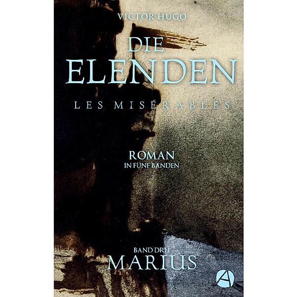 Die Elenden. Band Drei: Marius / Les Misérables Bd.3, Victor Hugo