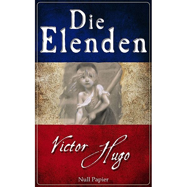 Die Elenden - Les Misérables / Klassiker bei Null Papier, Victor Hugo