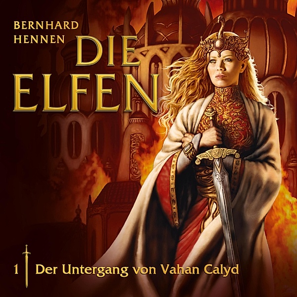 Die Elfen - 1 - 01: Der Untergang von Vahan Calyd, Bernhard Hennen