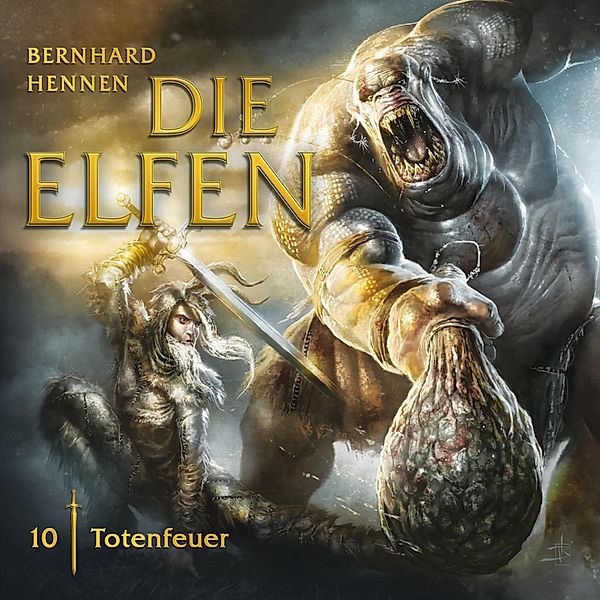 Die Elfen - 10 - 10: Totenfeuer, Bernhard Hennen