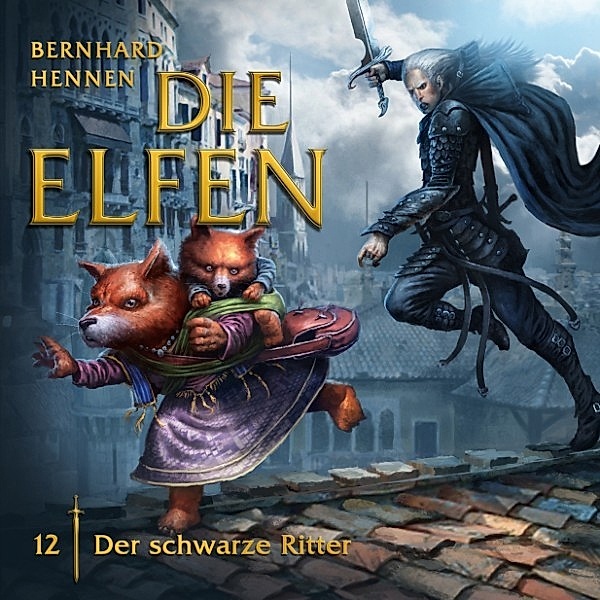Die Elfen - 12 - Der schwarze Ritter, Bernhard Hennen